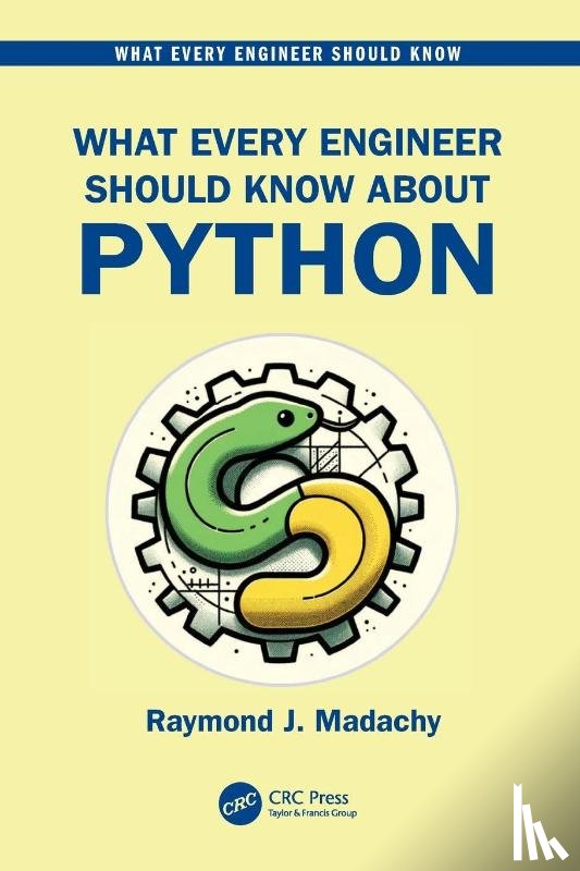 Madachy, Raymond J. (Naval Postgraduate School - What Every Engineer Should Know About Python