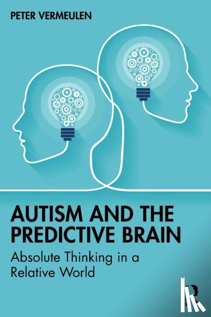 Vermeulen, Peter - Autism and The Predictive Brain