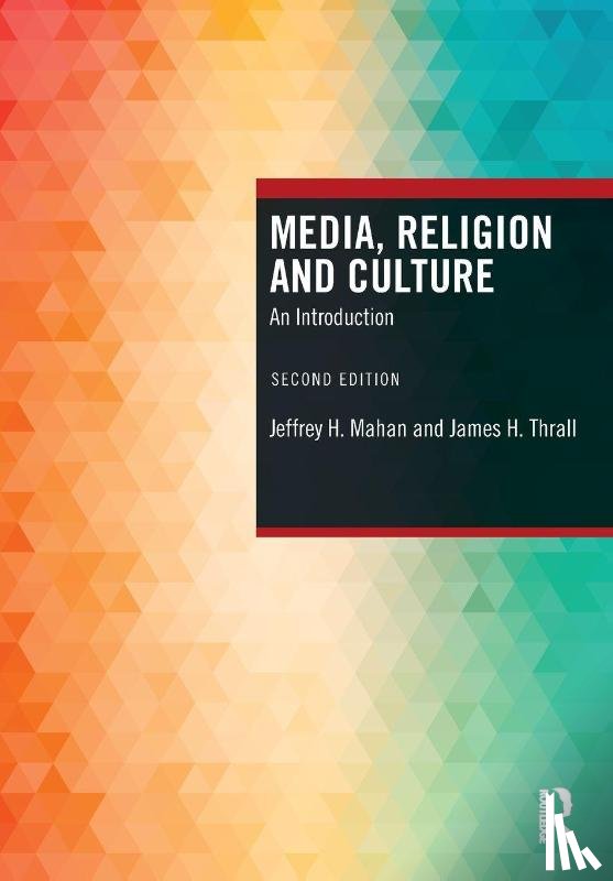Mahan, Jeffrey H., Thrall, James H. - Media, Religion and Culture