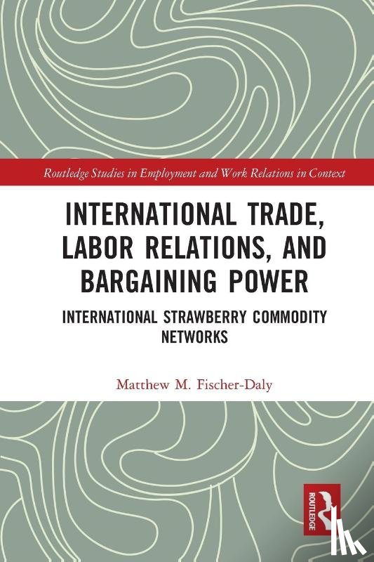 Fischer-Daly, Matthew M. - International Trade, Labor Relations, and Bargaining Power