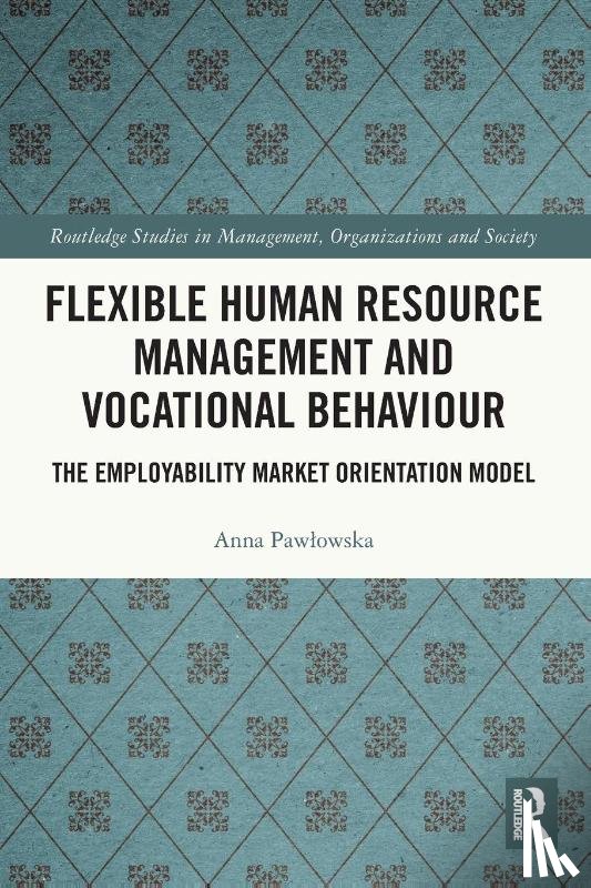 Pawlowska, Anna - Flexible Human Resource Management and Vocational Behaviour