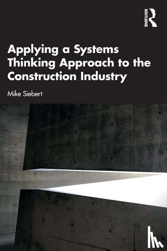 Siebert, Michael - Applying a Systems Thinking Approach to the Construction Industry