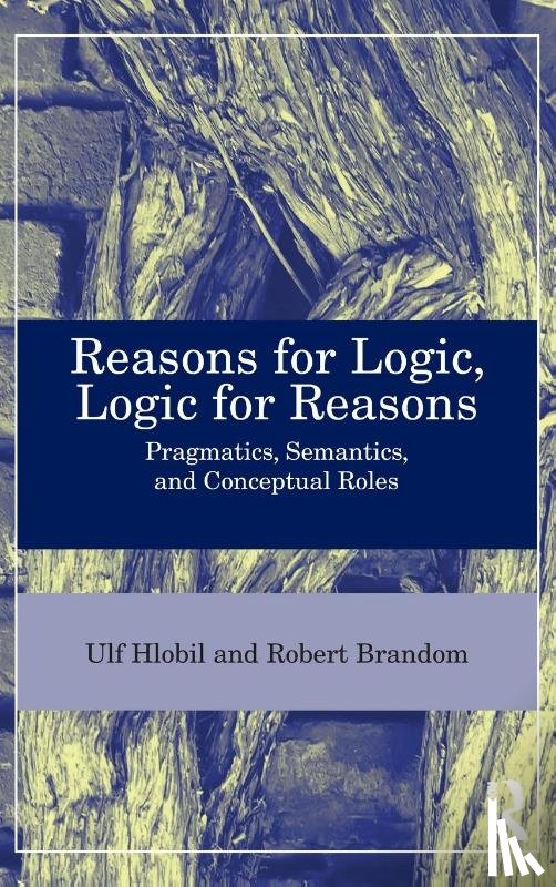 Hlobil, Ulf (Concordia University, Brandom, Robert B. (University of Pittsburgh - Reasons for Logic, Logic for Reasons