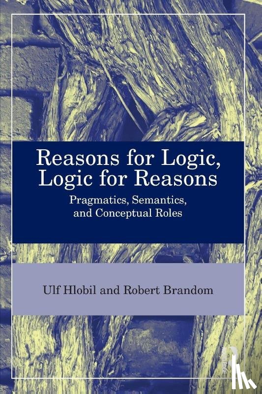 Hlobil, Ulf (Concordia University, Brandom, Robert B. (University of Pittsburgh - Reasons for Logic, Logic for Reasons