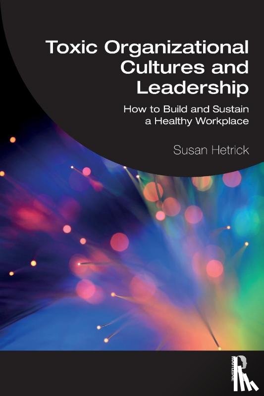 Hetrick, Susan - Toxic Organizational Cultures and Leadership