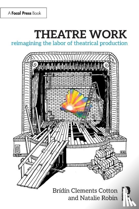 Clements Cotton, Bridin, Robin, Natalie - Theatre Work: Reimagining the Labor of Theatrical Production