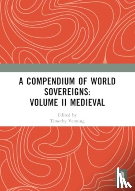  - A Compendium of Medieval World Sovereigns