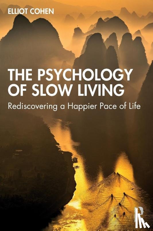 Cohen, Elliot - The Psychology of Slow Living