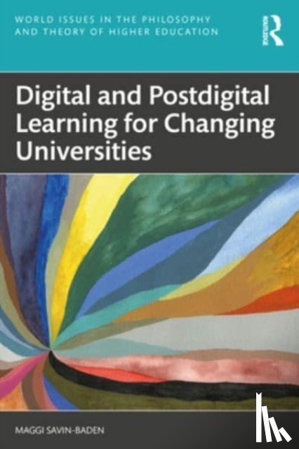 Savin-Baden, Maggi (Prof of Higher Education Research at Coventry University - Digital and Postdigital Learning for Changing Universities