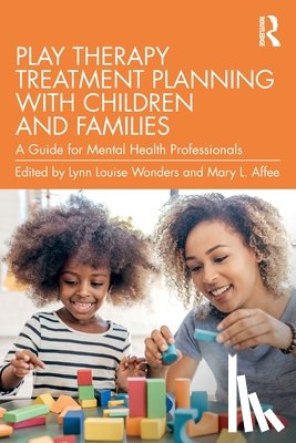  - Play Therapy Treatment Planning with Children and Families