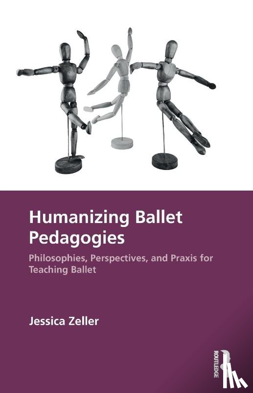 Zeller, Jessica - Humanizing Ballet Pedagogies