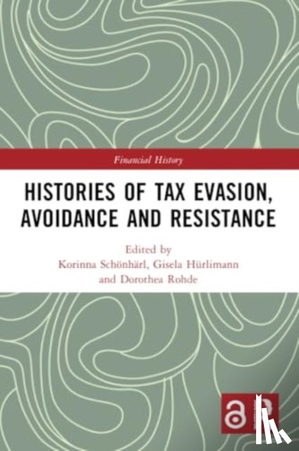 - Histories of Tax Evasion, Avoidance and Resistance