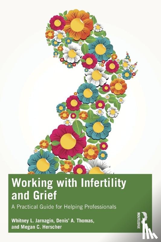 Jarnagin, Whitney L. (Walters State Community College, Thomas, Denis' A. (Independent scholar, Herscher, Megan C. (Carson-Newman University - Working with Infertility and Grief