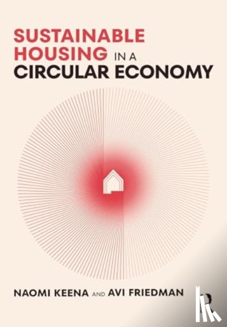 Keena, Naomi, Friedman, Avi - Sustainable Housing in a Circular Economy