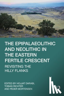  - The Epipalaeolithic and Neolithic in the Eastern Fertile Crescent