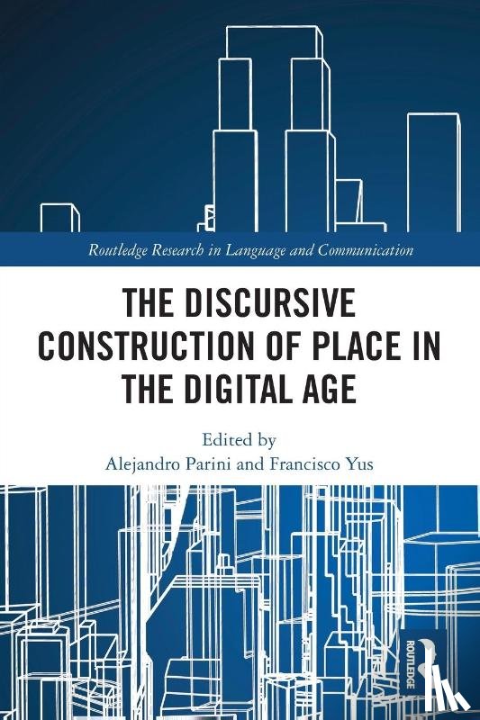  - The Discursive Construction of Place in the Digital Age