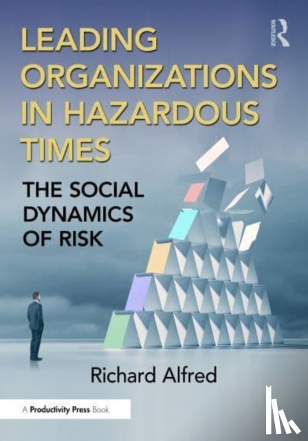 Alfred, Richard - Leading Organizations in Hazardous Times