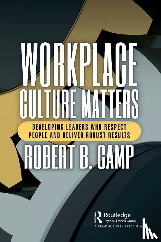 Camp, Robert B. - Workplace Culture Matters