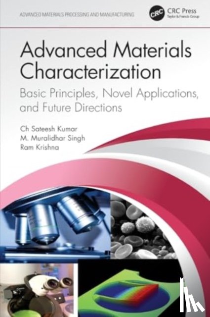 Kumar, Ch Sateesh (University of Johannesburg, Singh, M. Muralidhar (Madanapalle Institute of Technology & Science, Krishna, Ram (Department of Metallurgical and Materials Engineering - Advanced Materials Characterization
