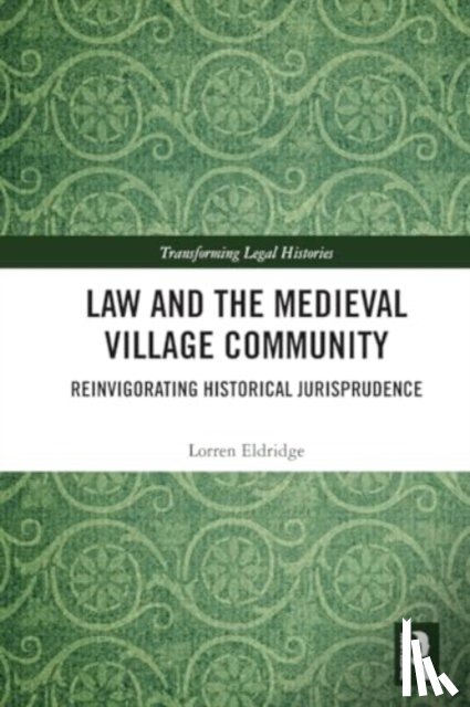 Eldridge, Lorren - Law and the Medieval Village Community