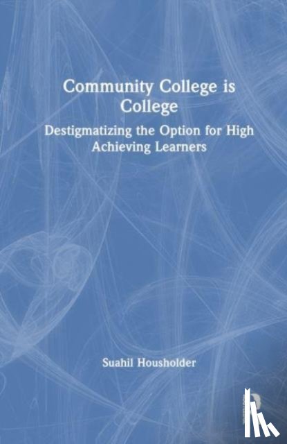 Borst, M. Beth, Latz, Amanda O., Lopez, Samantha, Hernandez Mikkelsen, Sonina - Community College is College