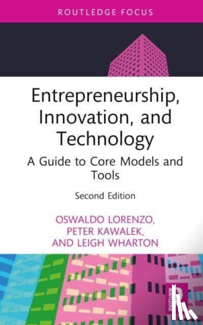 Lorenzo, Oswaldo, Kawalek, Peter, Wharton, Leigh - Entrepreneurship, Innovation, and Technology