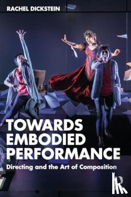 Dickstein, Rachel - Towards Embodied Performance