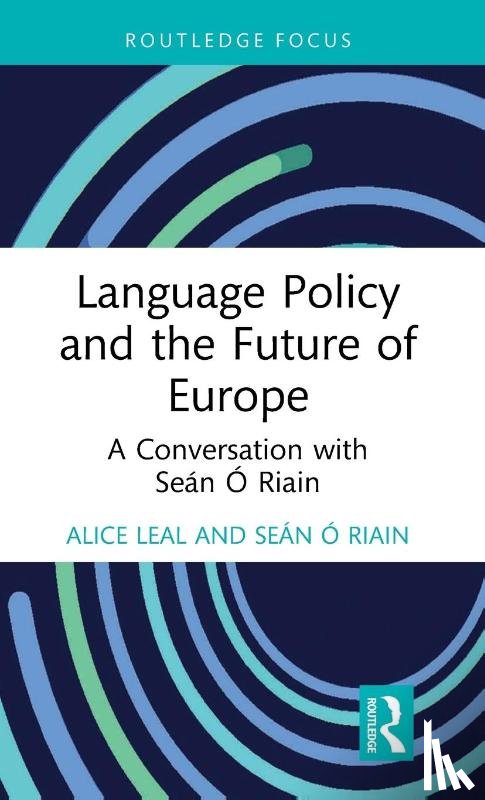 Leal, Alice, O Riain, Sean - Language Policy and the Future of Europe