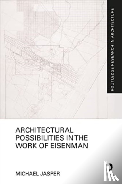 Jasper, Michael (University of Canberra - Architectural Possibilities in the Work of Eisenman