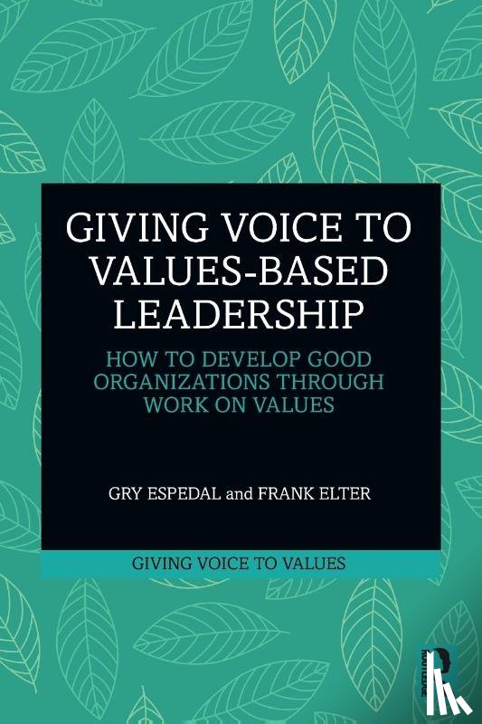 Espedal, Gry, Elter, Frank - Giving Voice to Values-based Leadership