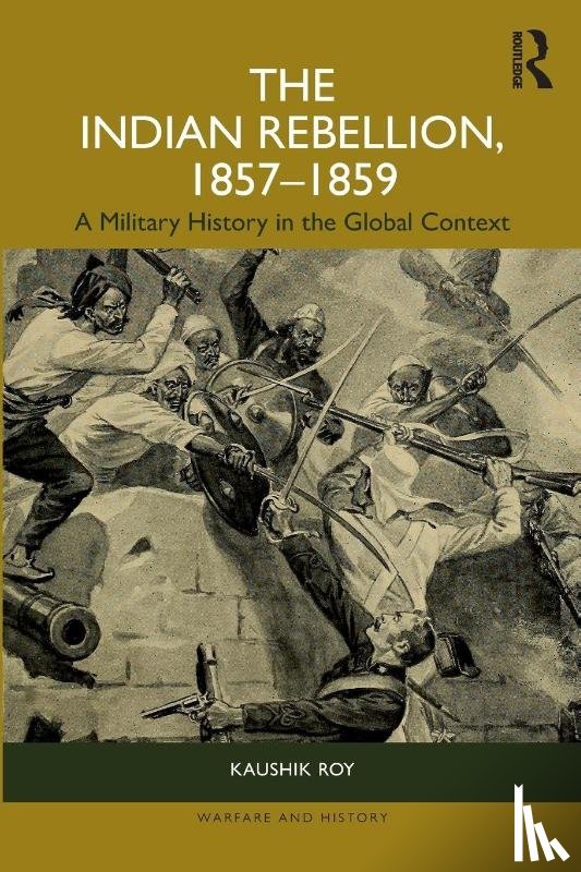 Roy, Kaushik - The Indian Rebellion, 1857-1859