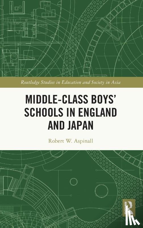 Aspinall, Robert W. - Middle-Class Boys’ Schools in England and Japan