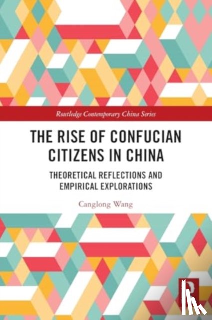Wang, Canglong - The Rise of Confucian Citizens in China