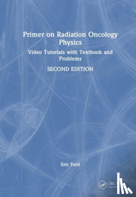 Ford, Eric (Department of Radiation Oncology - Primer on Radiation Oncology Physics