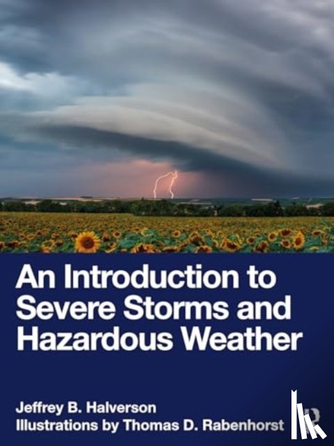 Halverson, Jeffrey B. - An Introduction to Severe Storms and Hazardous Weather