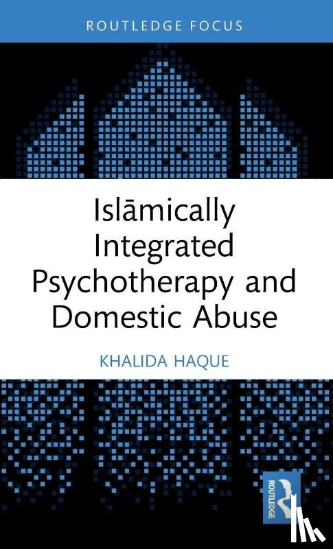 Haque, Khalida (Mind CHWF - Islamically Integrated Psychotherapy and Domestic Abuse