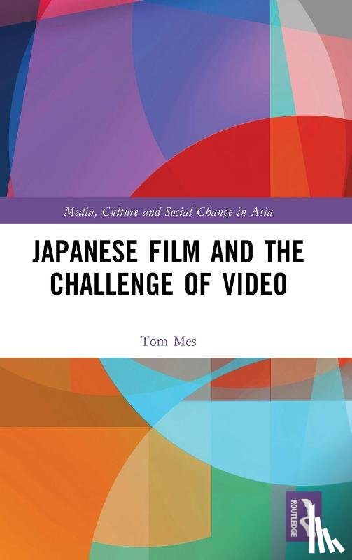 Mes, Tom - Japanese Film and the Challenge of Video