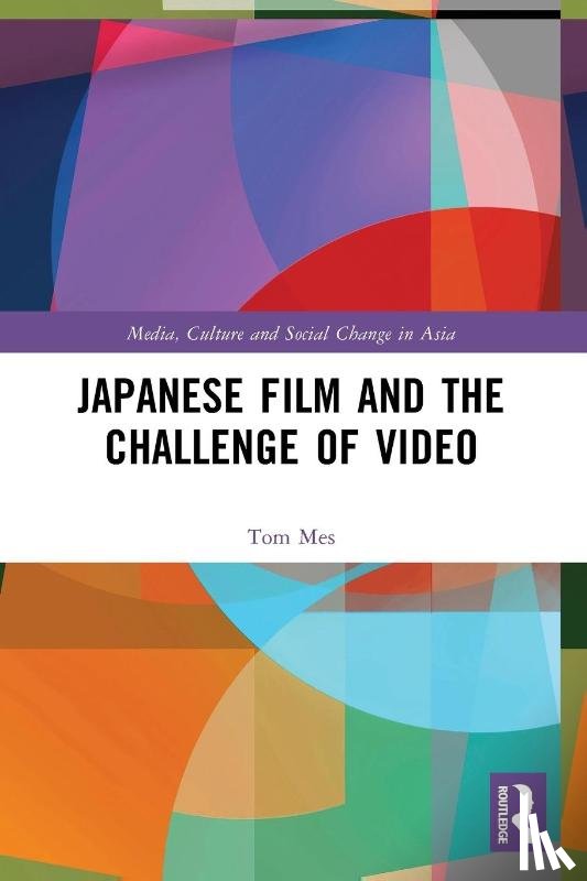 Mes, Tom - Japanese Film and the Challenge of Video