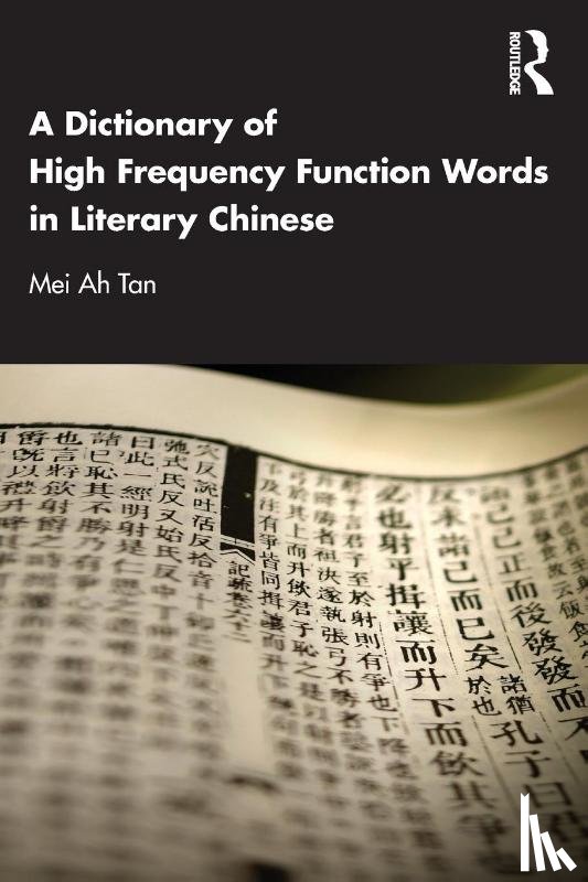 Tan, Mei Ah - A Dictionary of High Frequency Function Words in Literary Chinese
