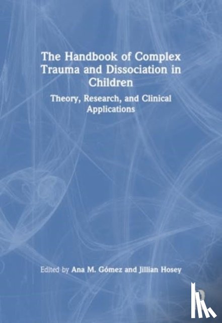  - The Handbook of Complex Trauma and Dissociation in Children