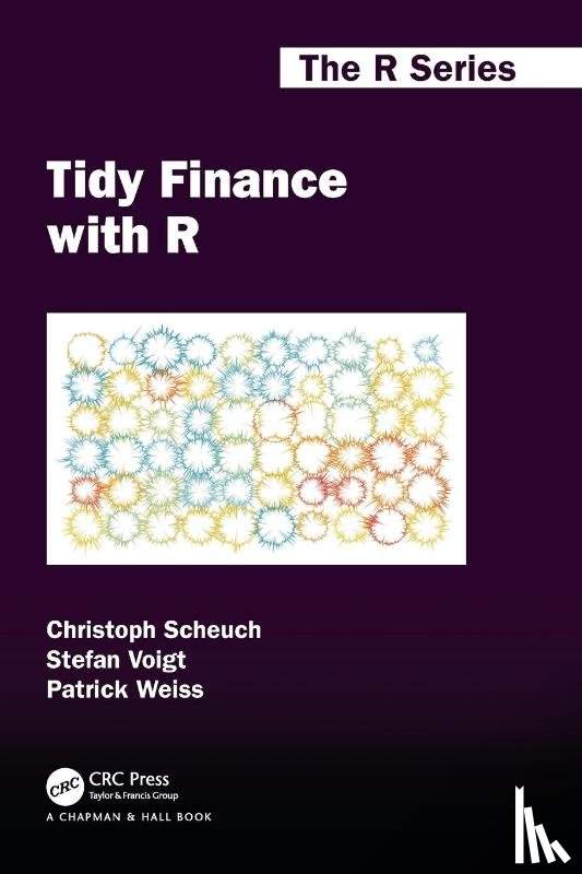 Scheuch, Christoph, Voigt, Stefan, Weiss, Patrick - Tidy Finance with R