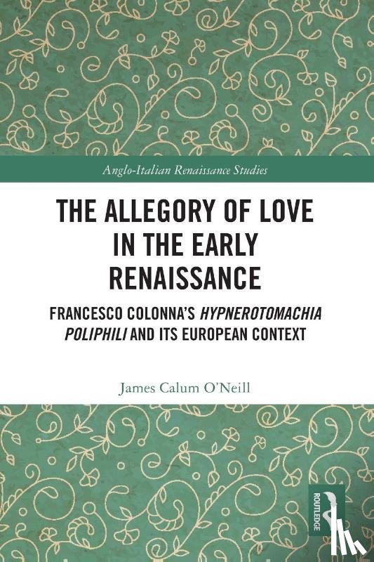 O’Neill, James Calum - The Allegory of Love in the Early Renaissance