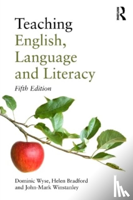 Wyse, Dominic (Institute of Education, Bradford, Helen, Winstanley, John-Mark (St.Ives - Teaching English, Language and Literacy