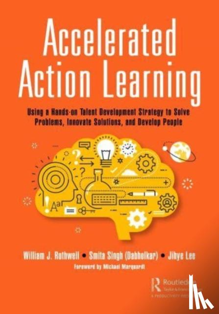 Rothwell, William J., Singh (Dabholkar), Smita, Lee, Jihye - Accelerated Action Learning