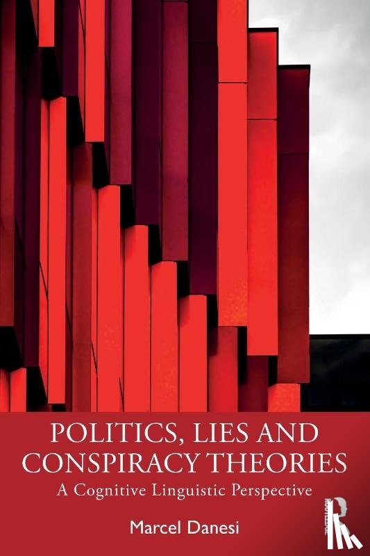 Danesi, Marcel - Politics, Lies and Conspiracy Theories