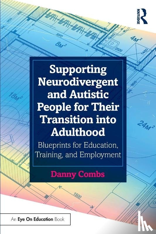 Combs, Danny - Supporting Neurodivergent and Autistic People for Their Transition into Adulthood