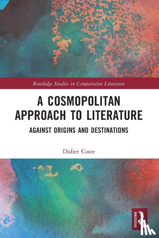 Coste, Didier - A Cosmopolitan Approach to Literature