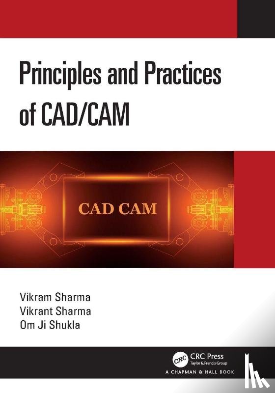 Sharma, Vikram (LNMIIT, Sharma, Vikrant (MUST, Shukla, Om Ji (NIT Patna) - Principles and Practices of CAD/CAM