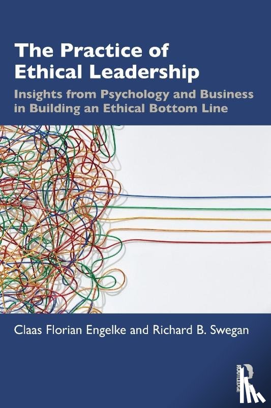 Engelke, Claas Florian, Swegan, Richard B. - The Practice of Ethical Leadership