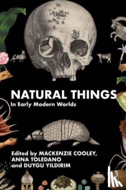  - Natural Things in Early Modern Worlds